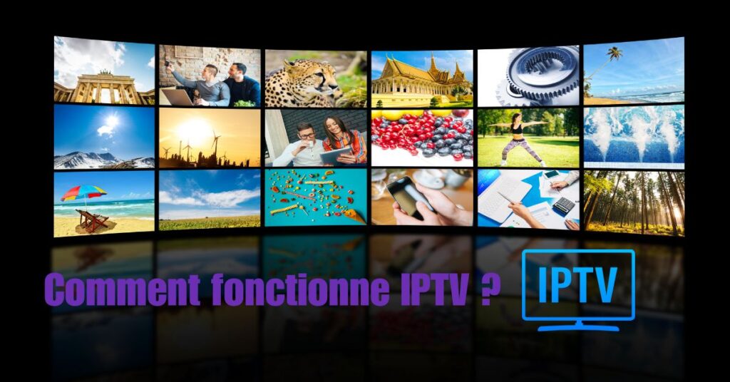 Comment fonctionne IPTV ?